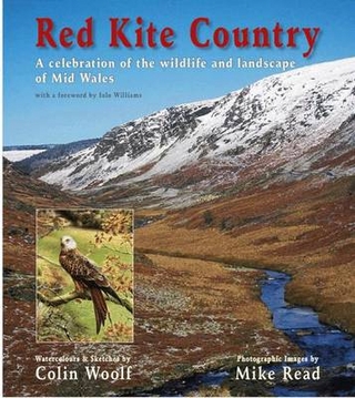 Red Kite Country – A Celebration of the Wildlife and Landscape of Mid Wales
