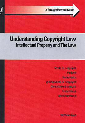 A Straightforward Guide To The Law And Intellectual Property - Matthew Ward