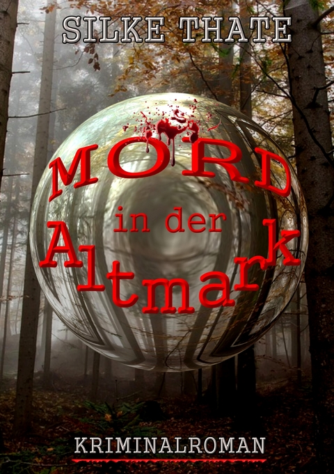 Mord in der Altmark - Silke Thate