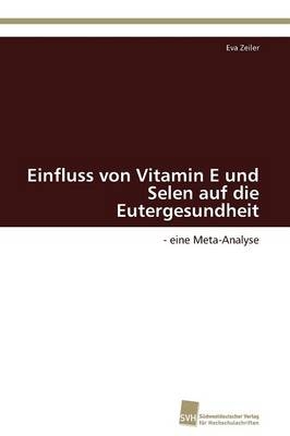 Einfluss von Vitamin E und Selen auf die Eutergesundheit - Eva Zeiler