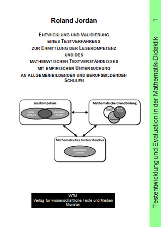 Entwicklung und Validierung eines Testverfahrens zur Ermittlung der Lesekompetenz und des mathematischen Textverständnisses mit empirischer Untersuchung an allgemeinbildenden und berufsbildenden Schulen