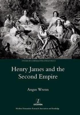 Henry James and the Second Empire - Angus Wrenn