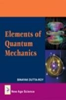 Elements of Quantum Mechanics - Binayak Dutta Roy