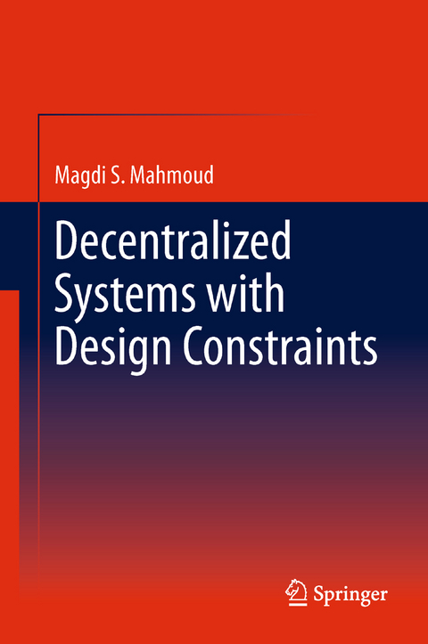 Decentralized Systems with Design Constraints - Magdi S. Mahmoud