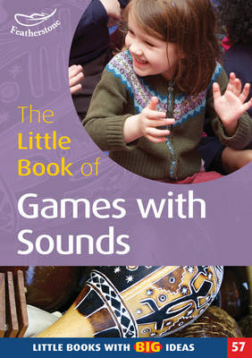 The Little Book of Games with Sounds - Sally Featherstone