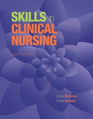 Skills in Clinical Nursing - Audrey Berman, Shirlee Snyder