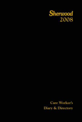 The Sherwood Care Worker's Diary and Handbook