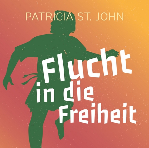 Flucht in die Freiheit (H&ouml;rbuch) - Patricia St. John