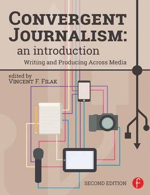 Convergent Journalism: An Introduction - 