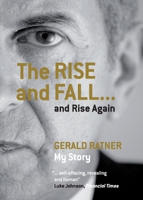 The Rise and Fall...and Rise Again - Gerald Ratner