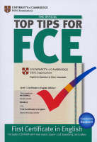 The Official Top Tips for FCE -  University of Cambridge ESOL Examinations