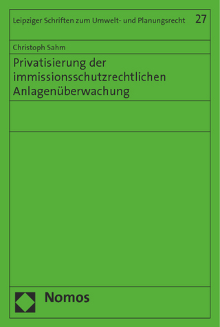 Privatisierung der immissionsschutzrechtlichen Anlagenüberwachung