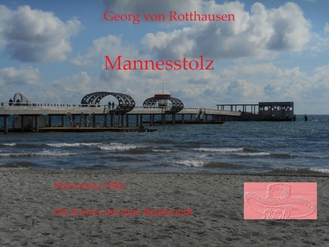 Mannesstolz - Georg von Rotthausen