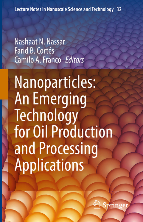 Nanoparticles: An Emerging Technology for Oil Production and Processing Applications - 