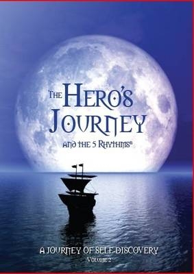 The Hero's Journey and the 5 Rhythms - Robert Dilts, Deborah Bacon Dilts