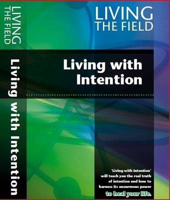 Living with Intention - Lynne McTaggart, Bryan Hubbard