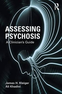 Assessing Psychosis - James H. Kleiger, Ali Khadivi
