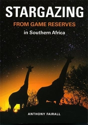 Stargazing from Game Reserves in Southern Africa - Anthony Fairall