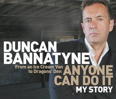 Anyone Can Do It - Duncan Bannatyne