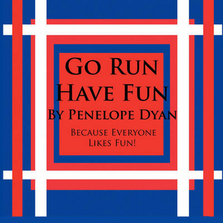 Go Run, Have Fun---Because Everyone Likes Fun