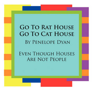 Go To Rat House, Go To Cat House--Even Though Houses Are Not People
