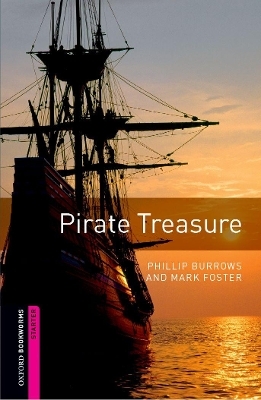 Oxford Bookworms Library: Starter: Pirate Treasure - Phillip Burrows, Mark Foster