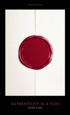 Authenticity is a Con - Peter York