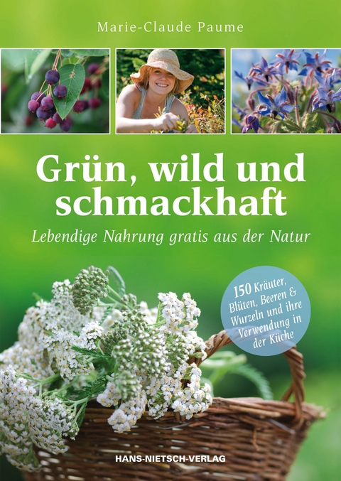 Gr&uuml;n, wild und schmackhaft - Marie-Claude Paume