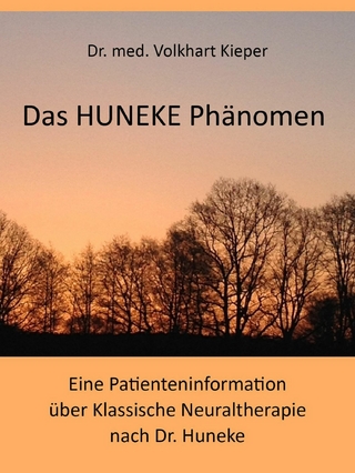 Das HUNEKE Phänomen - Eine Patienteninformation über Klassische Neuraltherapie nach Dr. HUNEKE