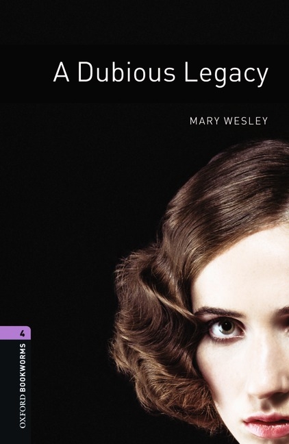 Oxford Bookworms Library: Level 4:: A Dubious Legacy - Mary Wesley, Rosalie Kerr