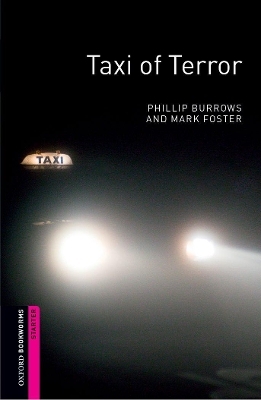 Oxford Bookworms Library: Starter Level:: Taxi of Terror - Phillip Burrows, Mark Foster