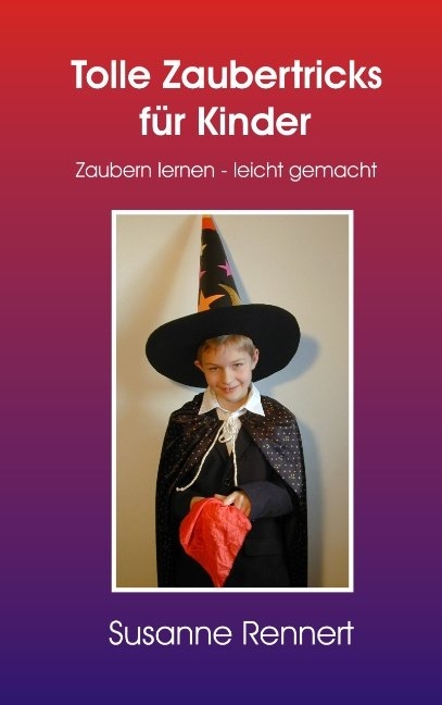 Tolle Zaubertricks f&uuml;r Kinder - Susanne Rennert