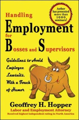 Handling Employment for Bosses and Supervisors - Geoffrey H. Hopper