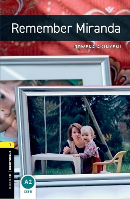 Oxford Bookworms Library: Level 1: Remember Miranda - Rowena Akinyemi