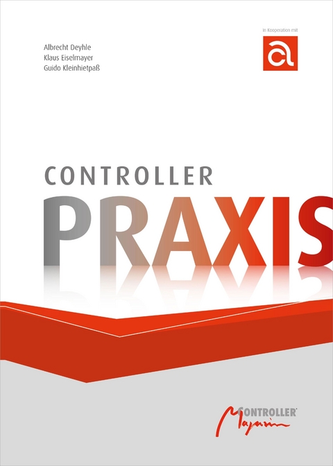 Controller-Praxis -  Albrecht Deyhle,  Klaus Eiselmayer,  Guido Kleinhietpaß