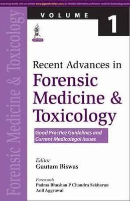 Recent Advances in Forensic Medicine and Toxicology Volume 1 - Gautam Biswas