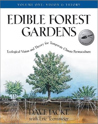 Edible Forest Gardens, Volume 1 - Dave Jacke, Eric Toensmeier