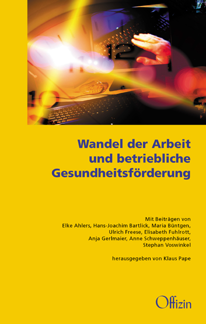 Wandel der Arbeit und betriebliche Gesundheitsf&ouml;rderung - 