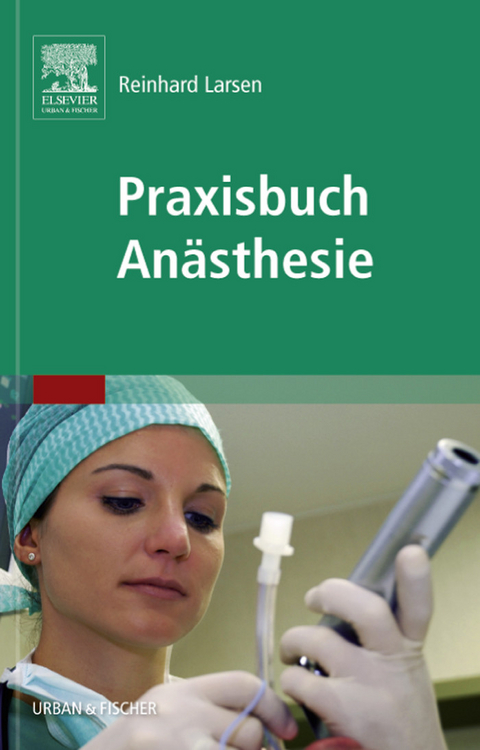 Praxisbuch An&auml;sthesie -  Reinhard Larsen