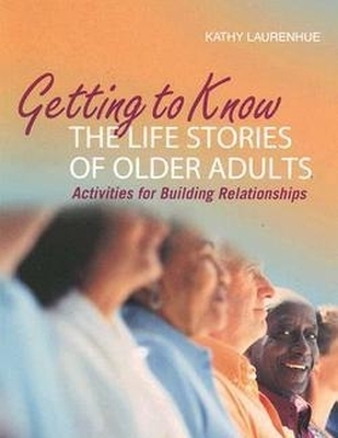 Getting to Know the Life Stories of Older Adults