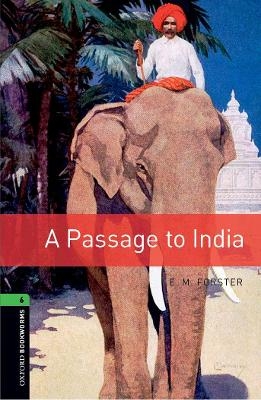 Oxford Bookworms Library: Level 6: A Passage To India -  Forster