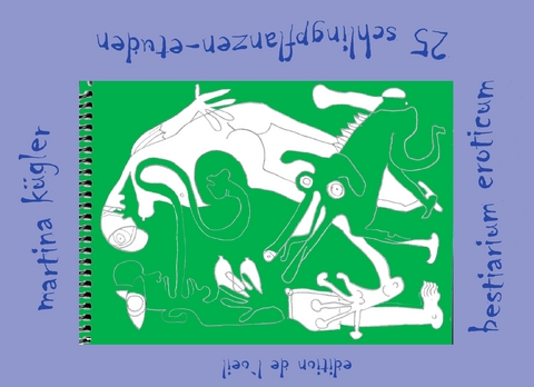 Bestiarium Eroticum - K&uuml;gler Martina