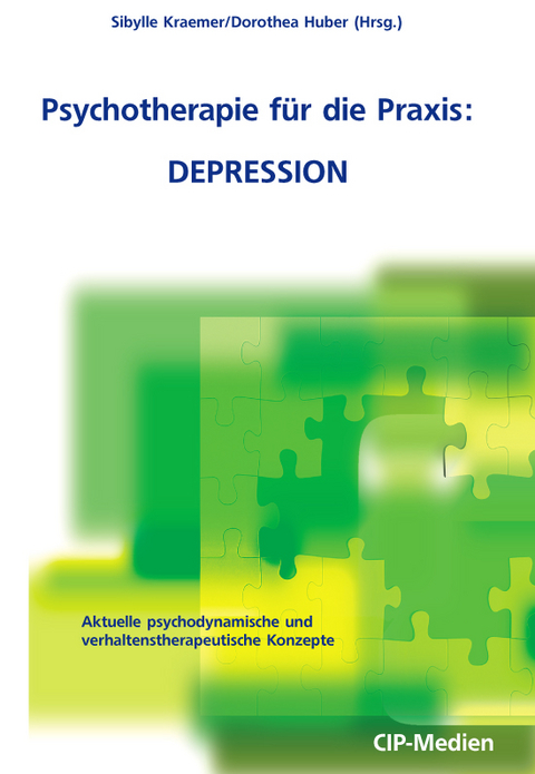 Psychotherapie f&uuml;r die Praxis: Depression - Sibylle Kraemer, Dorothea Huber