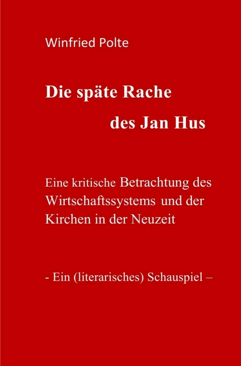 Die sp&auml;te Rache des Jan Hus - Winfried Polte