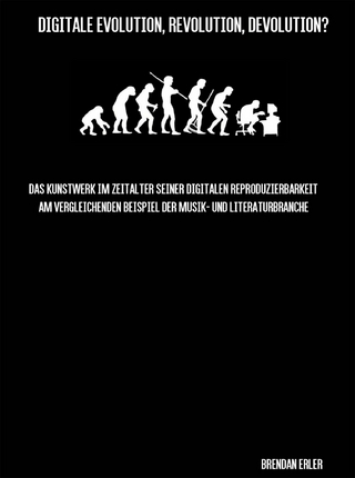 Digitale Evolution, Revolution, Devolution?