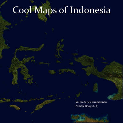 Cool Maps of Indonesia - W Frederick Zimmerman