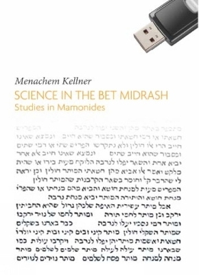 Science in the Bet Midrash - Menachem Kellner