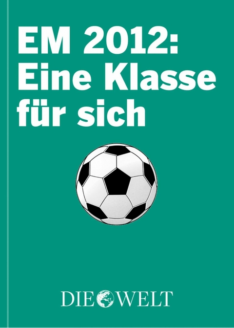 EM 2012: Eine Klasse f&uuml;r sich - 