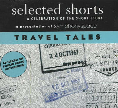 Selected Shorts: Travel Tales - Symphony Space Symphony Space