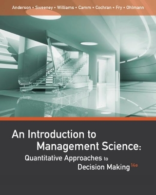 An Introduction to Management Science - David Anderson, Dennis Sweeney, Thomas Williams, Jeffrey Camm, James Cochran